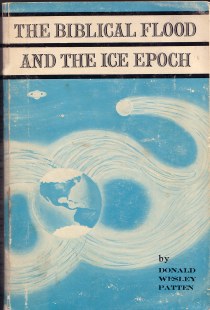 The Biblical Flood and the Ice Epoch Donald Wesley Patten